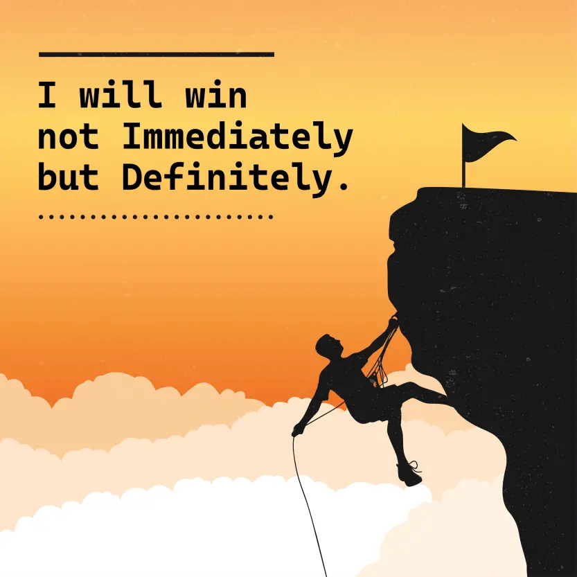 I will win not Immediately but Definitely Typography Vector Design